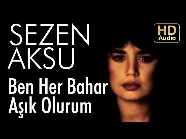 Sezen Aksu - Ben Her Bahar Aşık Olurum