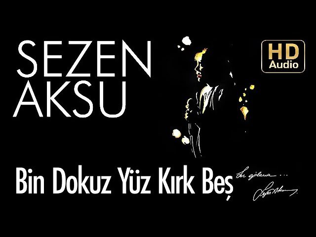 Sezen Aksu - Bin Dokuz Yüz Kırk Beş