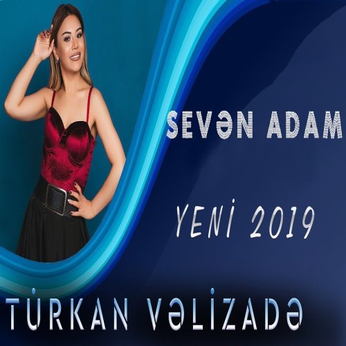 Türkan Vəlizadə - Seven Adam