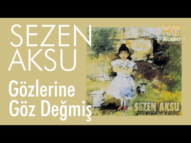 Sezen Aksu - Gözlerine Göz Değmiş