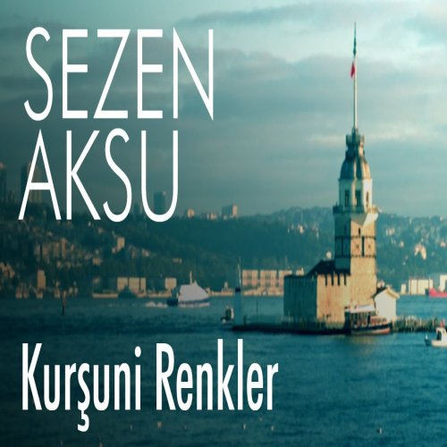 Sezen Aksu - Kurşuni Renkler