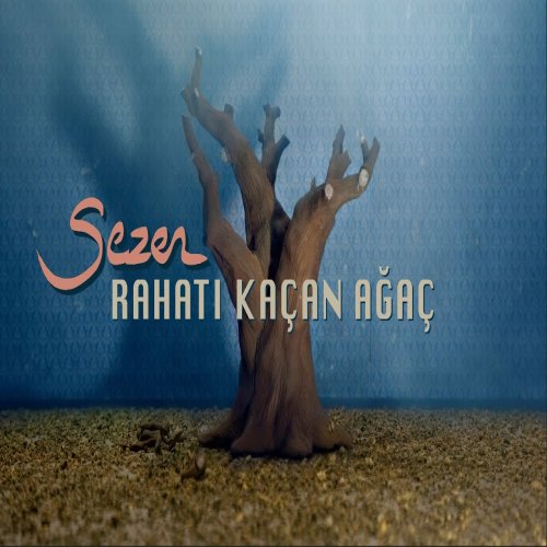 Sezen Aksu - Rahatı Kaçan Ağaç