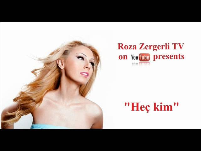 Roza Zergerli - Heç Kim