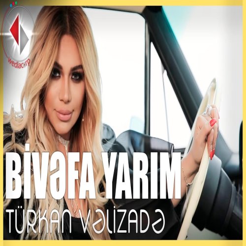 Türkan Vəlizadə - Bivefa Yarim