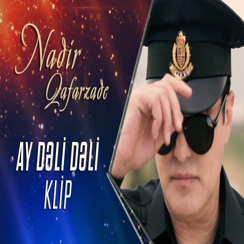 Nadir Qafarzadə - Ay Dəli, Dəli