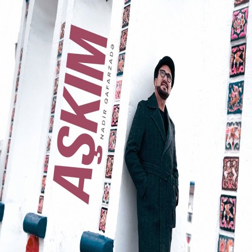 Nadir Qafarzadə - Aşkım