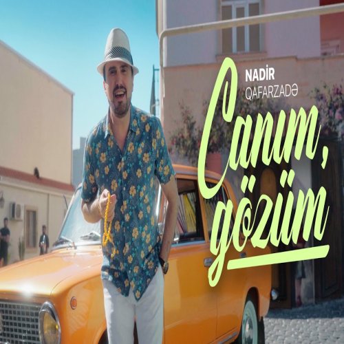 Nadir Qafarzadə - Canım, Gözüm