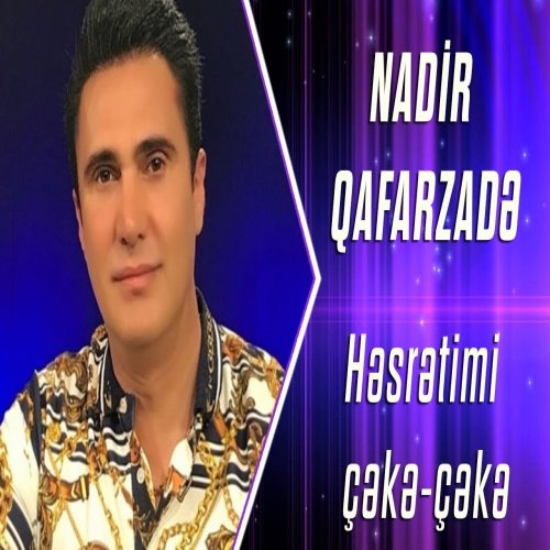 Nadir Qafarzadə - Həsrətimi Çəkə