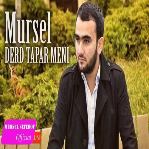 Mursel Seferov - Dərd Tapar Məni