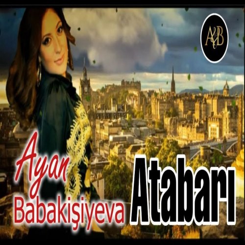 Ayan Babakishiyeva - Atabarı