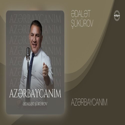 Ədalət Şükürov - Azərbaycanım