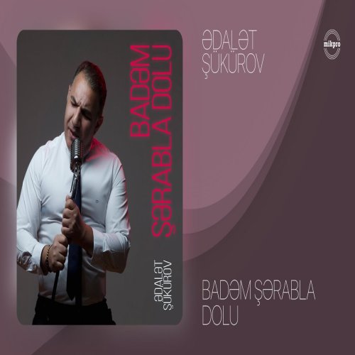 Ədalət Şükürov - Badəm Şərabla Dolu