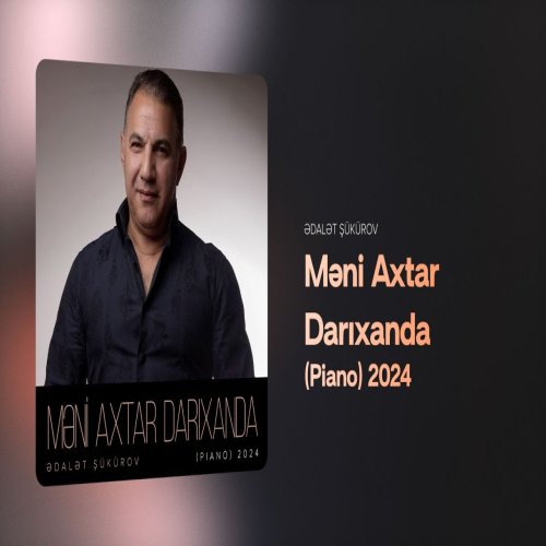 Ədalət Şükürov - Məni Axtar Darıxanda