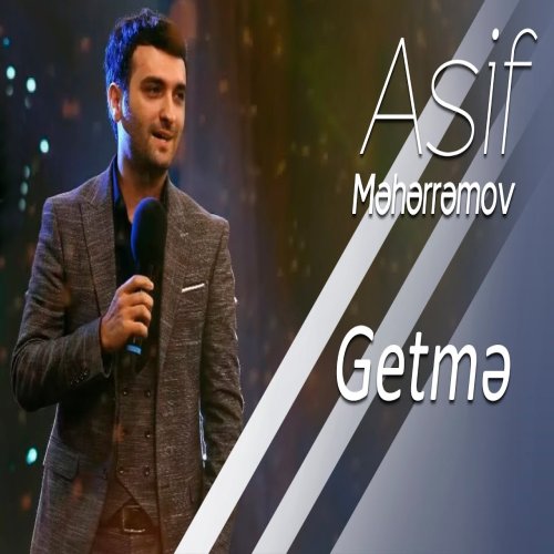 Asif Meherremov - Getmə