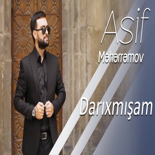 Asif Meherremov - Darıxmışam