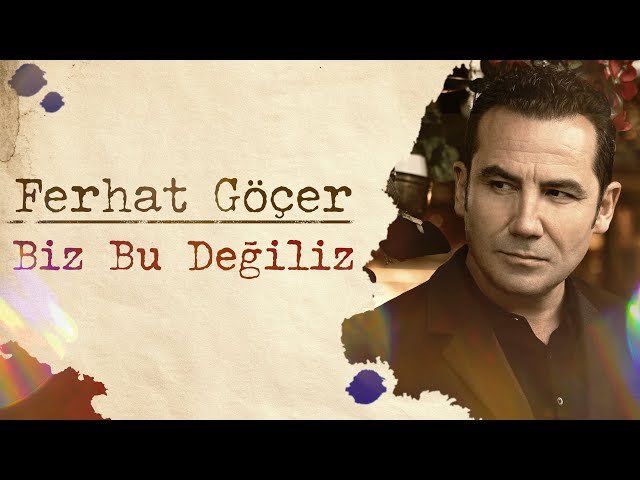 Ferhat Göçer - Biz Bu Değiliz