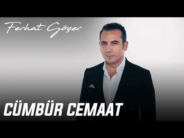 Ferhat Göçer - Cümbür Cemaat