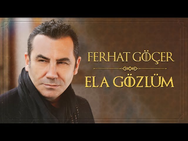 Ferhat Göçer - Ela Gözlüm