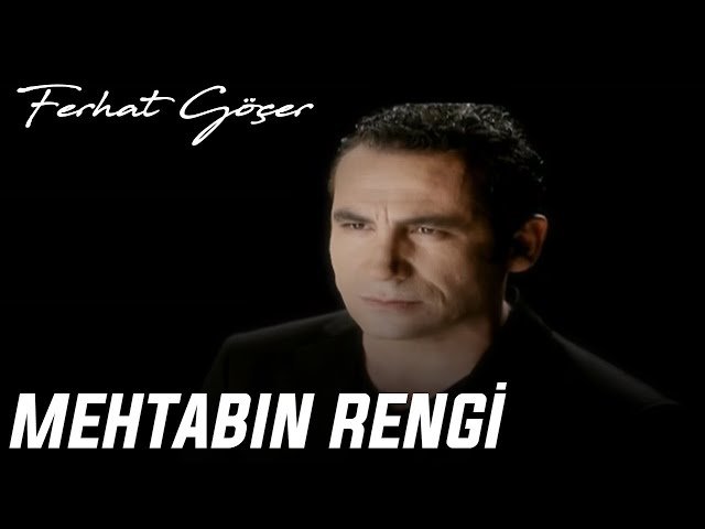 Ferhat Göçer - Mehtabın Rengi