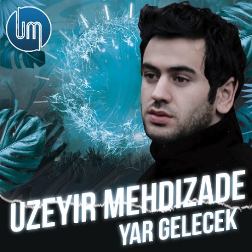 Üzeyir Mehdizade - Yar Gelecek
