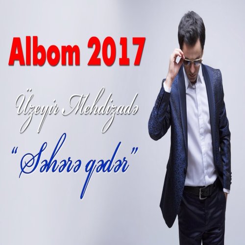 Üzeyir Mehdizade - Sehere Qeder