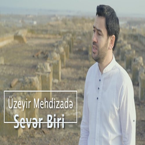 Üzeyir Mehdizade - Sever Biri