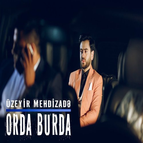 Üzeyir Mehdizade - Orda Burda