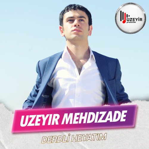 Üzeyir Mehdizade - Derdli Heyatim