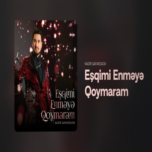 Nadir Qafarzadə - Eşqimi Enməyə Qoymaram