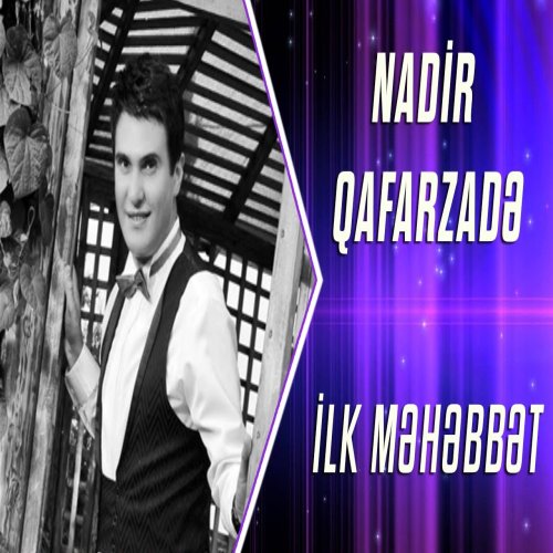 Nadir Qafarzadə - İlk Məhəbbət