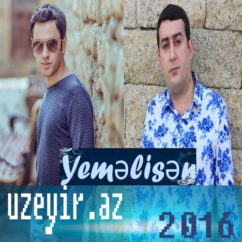 Üzeyir Mehdizade,Behruz Hesenli - Yemelisen