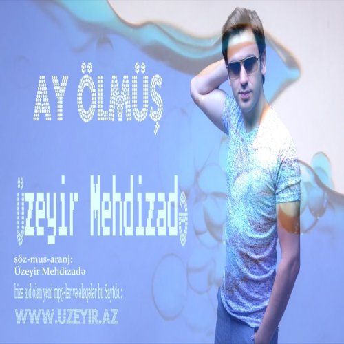 Üzeyir Mehdizade - Ay Olmus