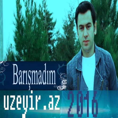 Üzeyir Mehdizade - Barismadim