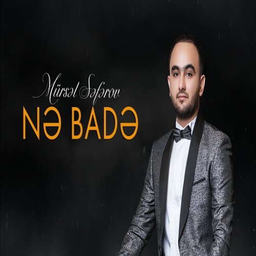Mursel Seferov - Nə badə