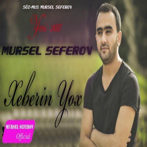 Mursel Seferov - Xəbərin Yox