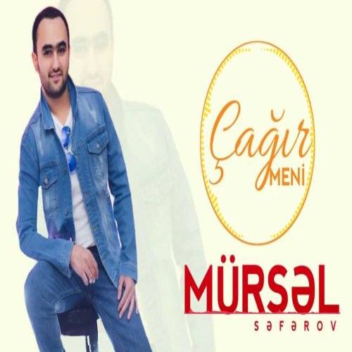 Mursel Seferov - Çağır Məni