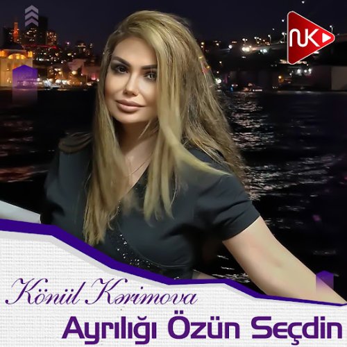 Könül Kərimova - Ayrılığı Özün Seçdin