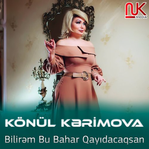 Könül Kərimova - Bilirəm Bu Bahar Qayıdacaqsan