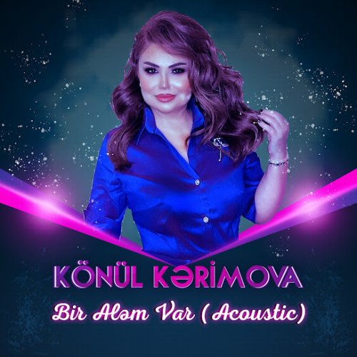 Könül Kərimova - Bir Aləm Var
