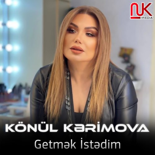 Könül Kərimova - Getmək İstədim