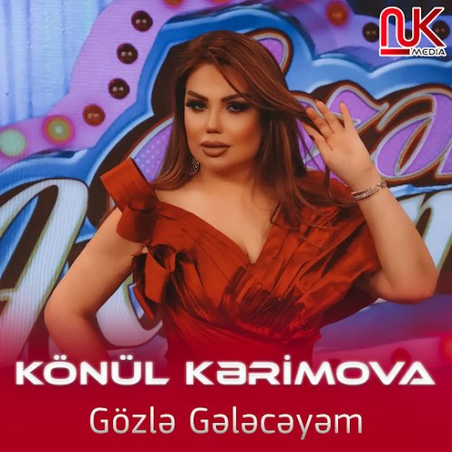 Könül Kərimova - Gözlə Gələcəyəm