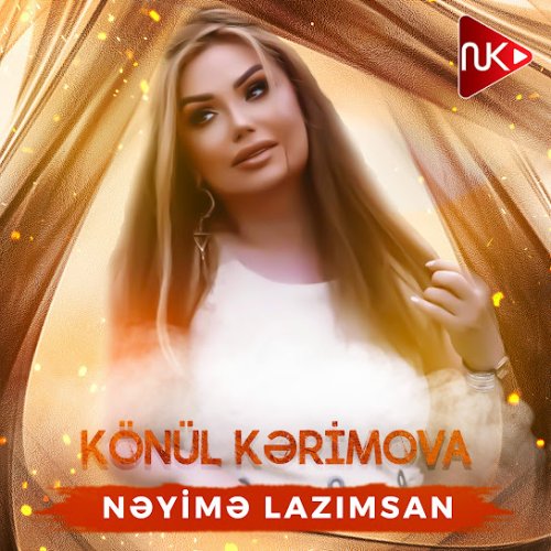 Könül Kərimova - Nəyimə Lazımsan