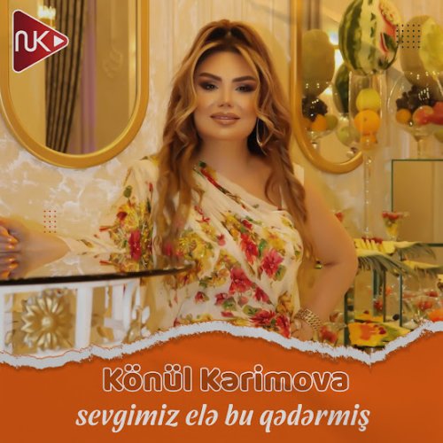 Könül Kərimova - Sevgimiz Elə Bu Qədərmiş