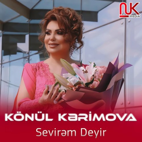 Könül Kərimova - Sevirəm Deyir