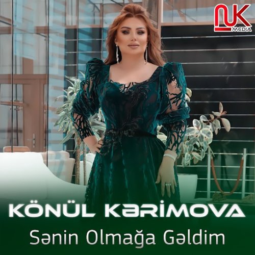 Könül Kərimova - Sənin Olmağa Gəldim