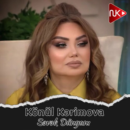 Könül Kərimova - Səvək Dünyanı
