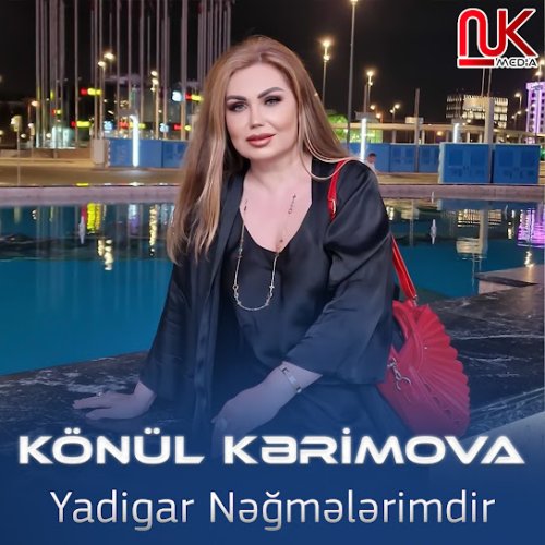 Könül Kərimova - Yadigar Nəğmələrimdir