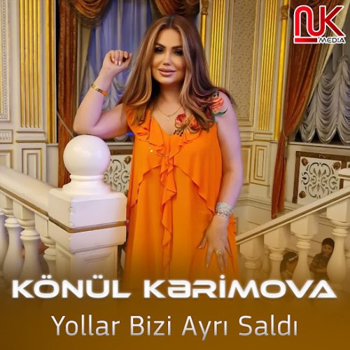 Könül Kərimova - Yollar Bizi Ayrı Saldı