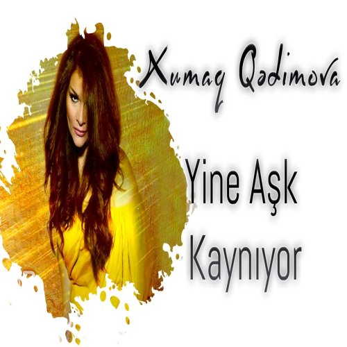 Xumar Qədimova - Yine Aşk Kaynıyor