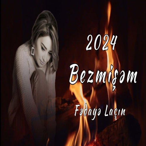 Fedaye Lacin - Bezmişəm